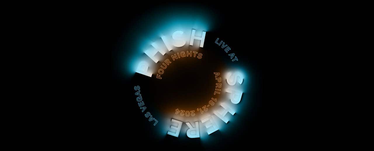 Circular neon text promoting Phish, four nights live at Sphere, Las Vegas, April 18-21, 2024, on a black background.